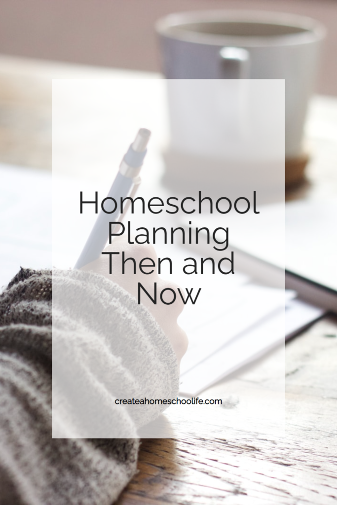 Homeschool planning then and now