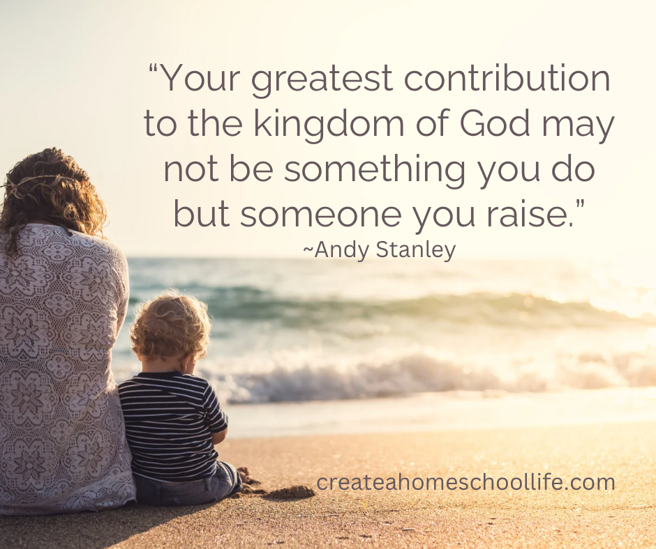 "Your greatest contribution to the kingdom of God may not be something you do but someone you raise." Andy Stanley. Picture of mother sitting with young child looking out into the ocean depicting Motherhood is Ministry